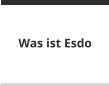 Was ist Esdo